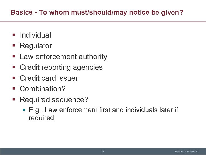 Basics - To whom must/should/may notice be given? § § § § Individual Regulator