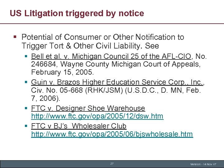 US Litigation triggered by notice § Potential of Consumer or Other Notification to Trigger