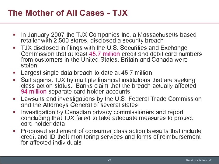 The Mother of All Cases - TJX § In January 2007 the TJX Companies