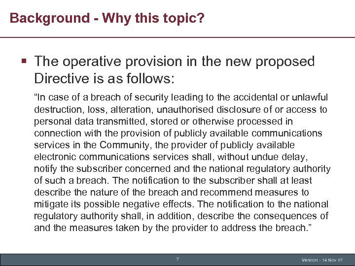 Background - Why this topic? § The operative provision in the new proposed Directive