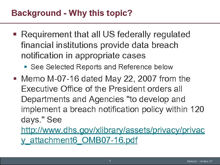 Background - Why this topic? § Requirement that all US federally regulated financial institutions