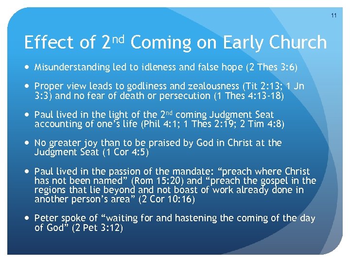 11 Effect of 2 nd Coming on Early Church Misunderstanding led to idleness and