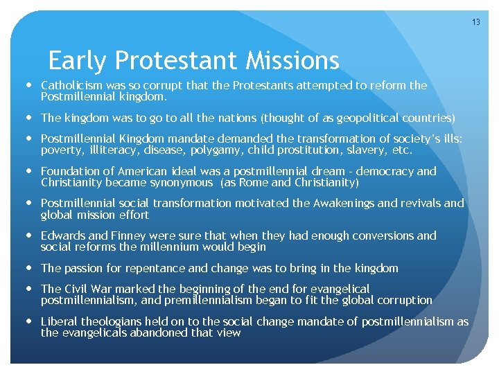 13 Early Protestant Missions Catholicism was so corrupt that the Protestants attempted to reform