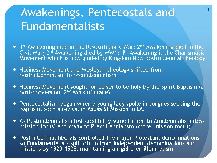 Awakenings, Pentecostals and Fundamentalists 14 1 st Awakening died in the Revolutionary War; 2