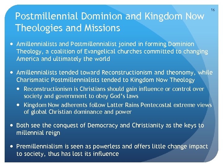 Postmillennial Dominion and Kingdom Now Theologies and Missions 16 Amillennialists and Postmillennialist joined in