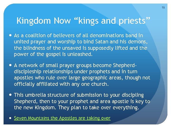18 Kingdom Now “kings and priests” As a coalition of believers of all denominations