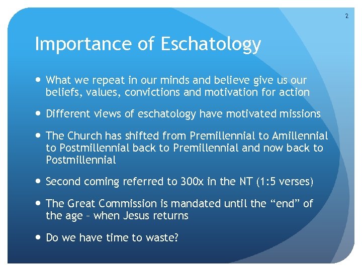 2 Importance of Eschatology What we repeat in our minds and believe give us