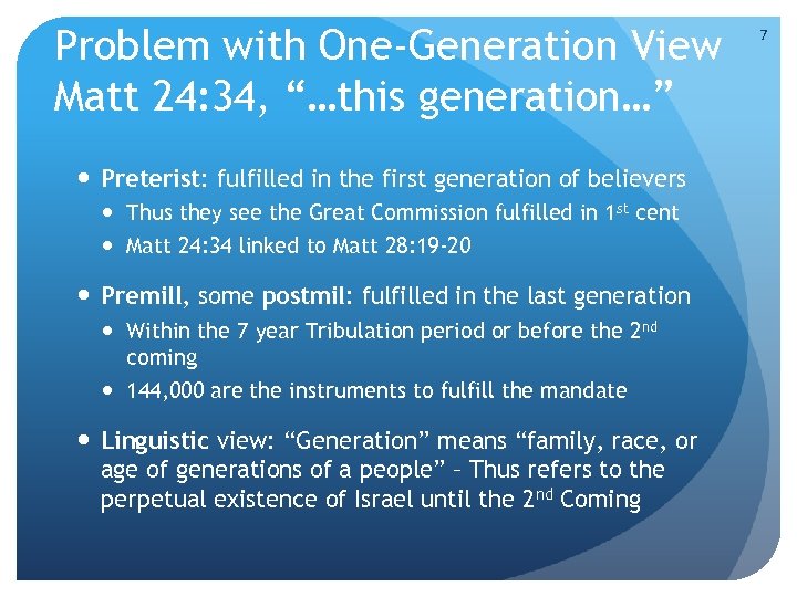 Problem with One-Generation View Matt 24: 34, “…this generation…” Preterist: fulfilled in the first