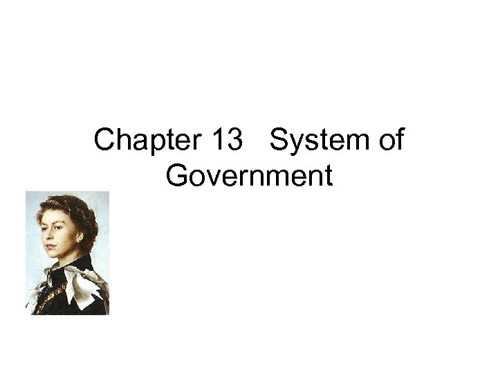 Chapter 13 System of Government 