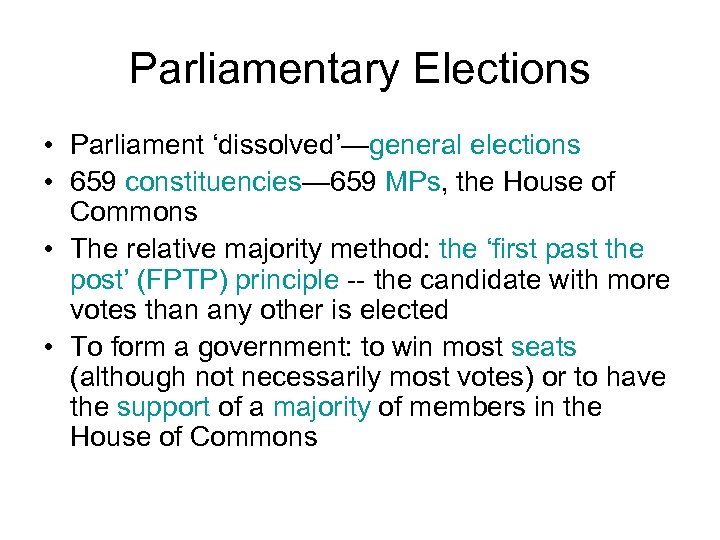 Parliamentary Elections • Parliament ‘dissolved’—general elections • 659 constituencies— 659 MPs, the House of