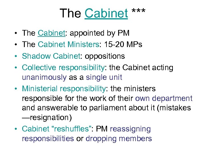 The Cabinet *** • • The Cabinet: appointed by PM The Cabinet Ministers: 15