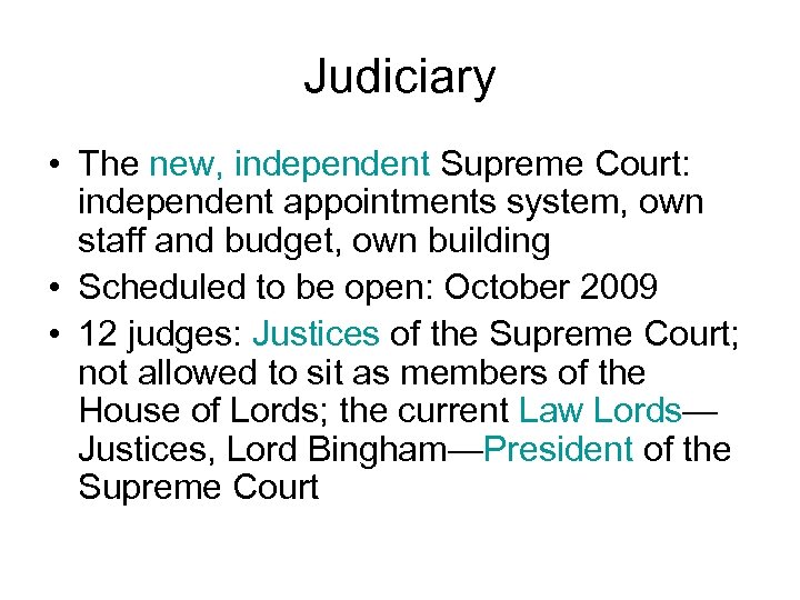 Judiciary • The new, independent Supreme Court: independent appointments system, own staff and budget,