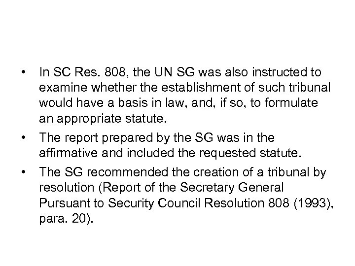  • In SC Res. 808, the UN SG was also instructed to examine