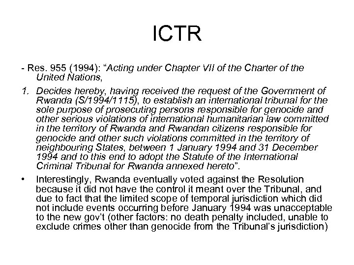 ICTR - Res. 955 (1994): “Acting under Chapter VII of the Charter of the