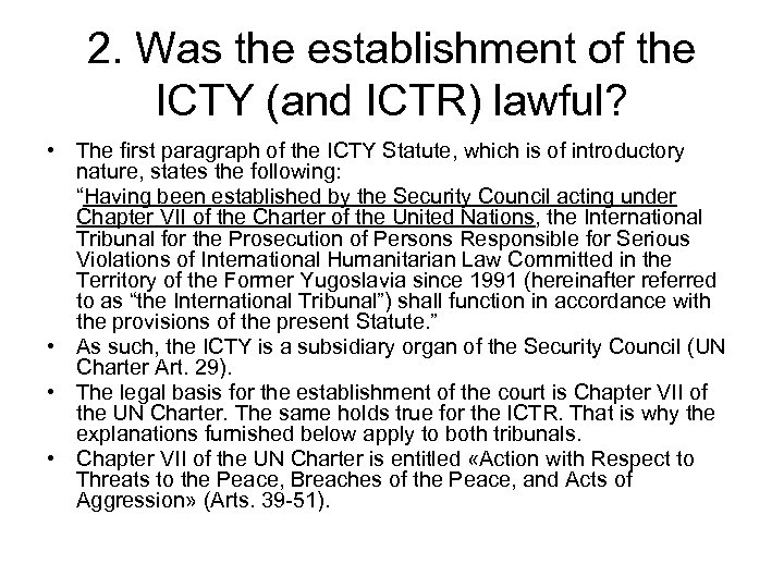 2. Was the establishment of the ICTY (and ICTR) lawful? • The first paragraph