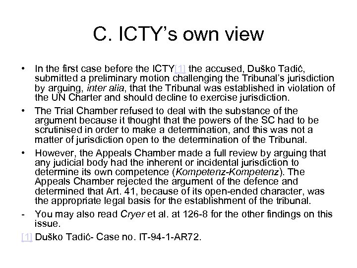 C. ICTY’s own view • In the first case before the ICTY[1] the accused,