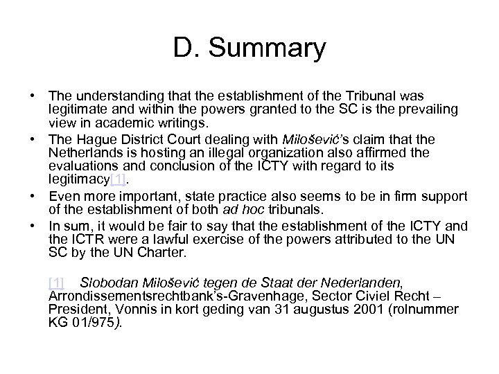 D. Summary • The understanding that the establishment of the Tribunal was legitimate and