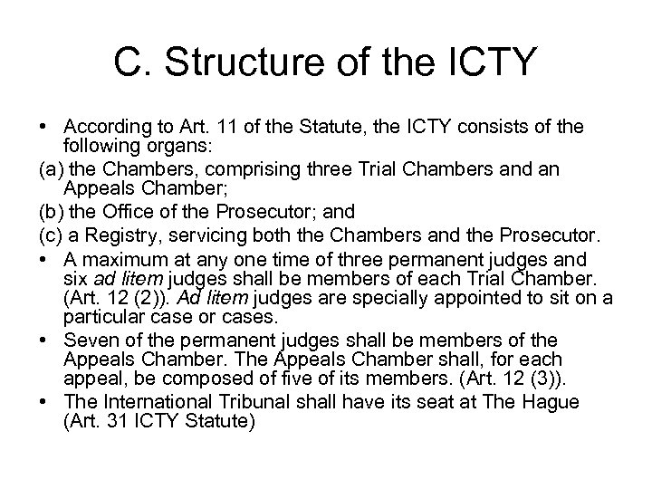 C. Structure of the ICTY • According to Art. 11 of the Statute, the