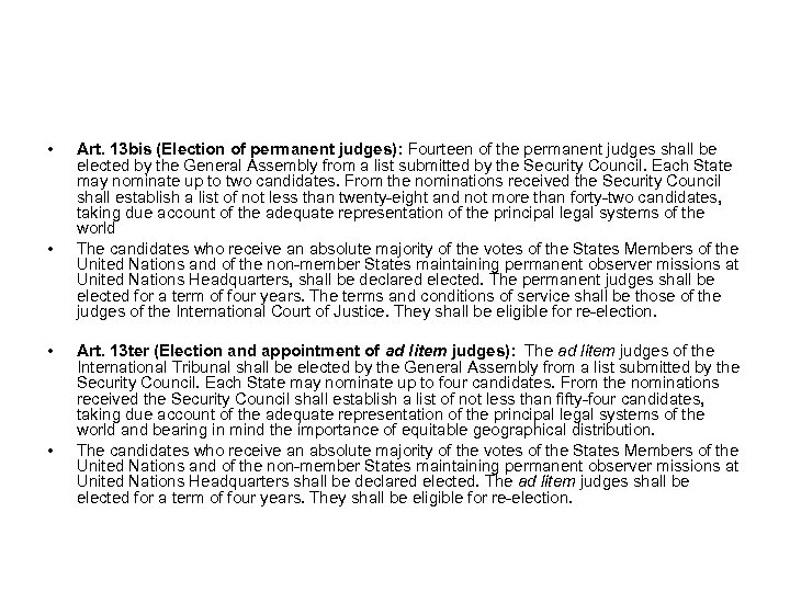  • • Art. 13 bis (Election of permanent judges): Fourteen of the permanent