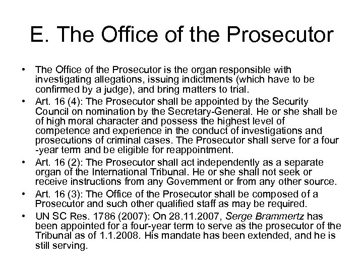 E. The Office of the Prosecutor • The Office of the Prosecutor is the