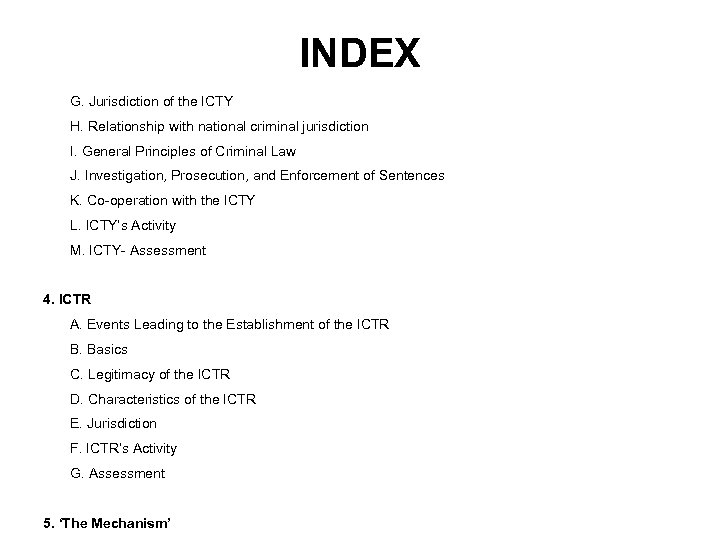 INDEX G. Jurisdiction of the ICTY H. Relationship with national criminal jurisdiction I. General