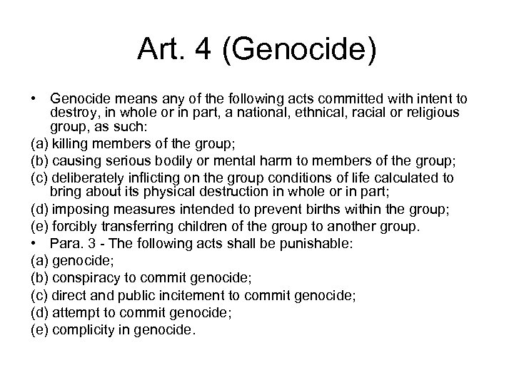 Art. 4 (Genocide) • Genocide means any of the following acts committed with intent