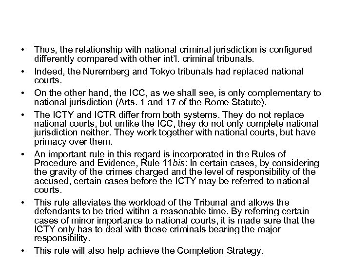  • • Thus, the relationship with national criminal jurisdiction is configured differently compared