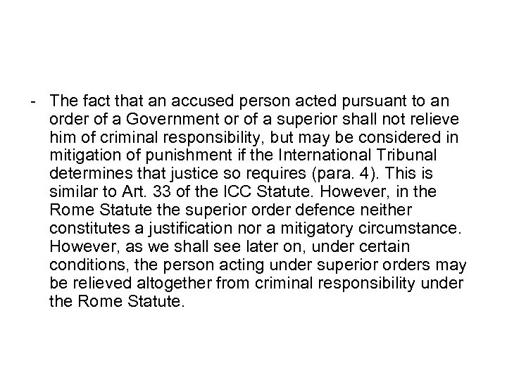 - The fact that an accused person acted pursuant to an order of a