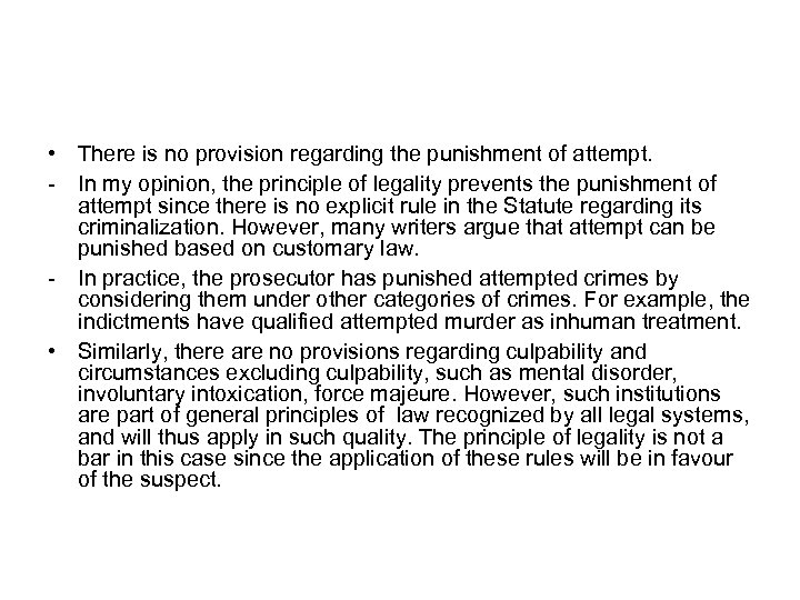  • There is no provision regarding the punishment of attempt. - In my