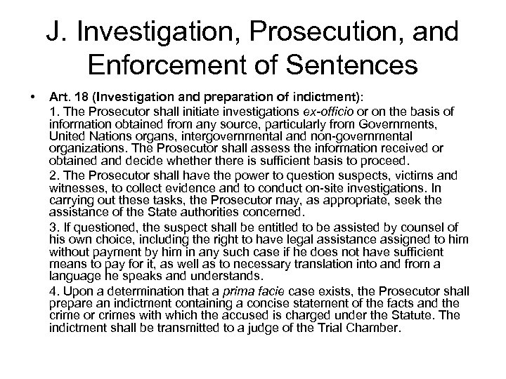 J. Investigation, Prosecution, and Enforcement of Sentences • Art. 18 (Investigation and preparation of