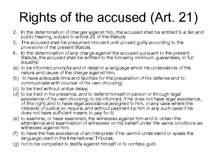 Rights of the accused (Art. 21) 2. In the determination of charges against him,