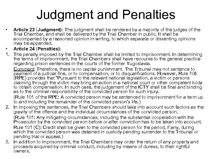 Judgment and Penalties • Article 23 (Judgment): The judgment shall be rendered by a