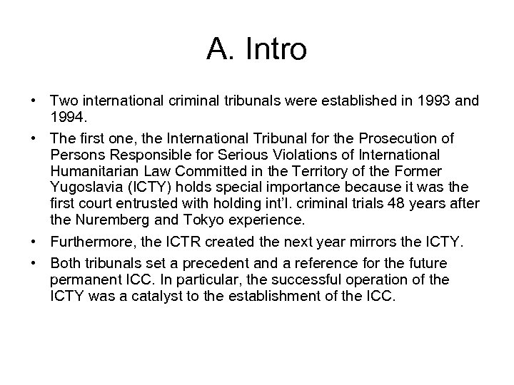 A. Intro • Two international criminal tribunals were established in 1993 and 1994. •