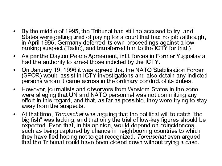  • • • By the middle of 1995, the Tribunal had still no