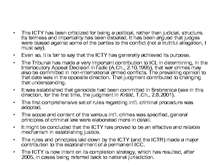  • • • The ICTY has been criticized for being a political, rather