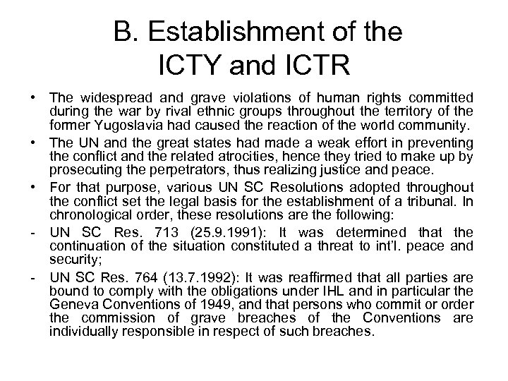  B. Establishment of the ICTY and ICTR • The widespread and grave violations