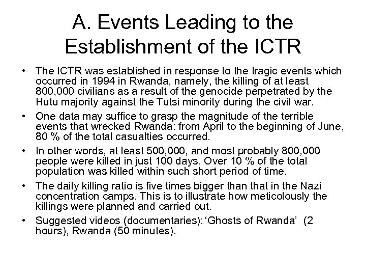 A. Events Leading to the Establishment of the ICTR • The ICTR was established