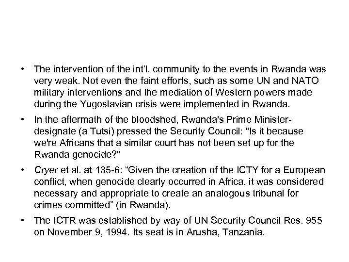  • The intervention of the int’l. community to the events in Rwanda was