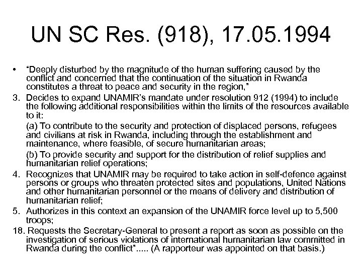 UN SC Res. (918), 17. 05. 1994 • “Deeply disturbed by the magnitude of