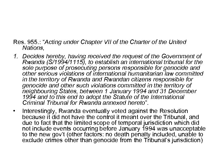 Res. 955. : “Acting under Chapter VII of the Charter of the United Nations,