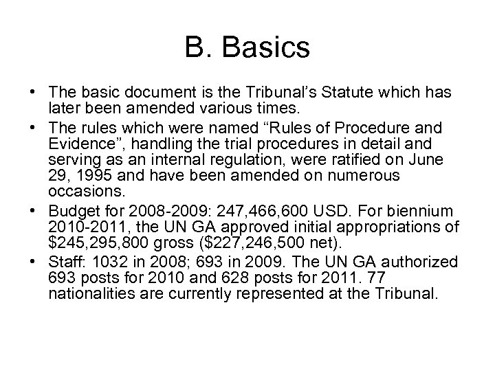 B. Basics • The basic document is the Tribunal’s Statute which has later been