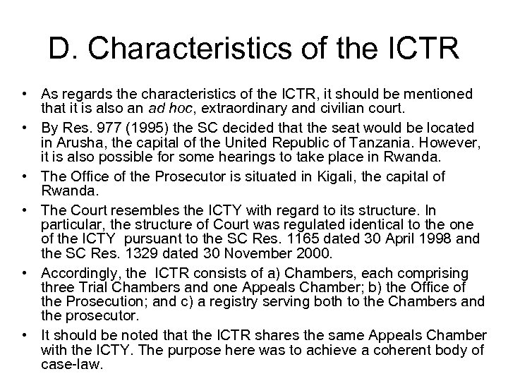 D. Characteristics of the ICTR • As regards the characteristics of the ICTR, it