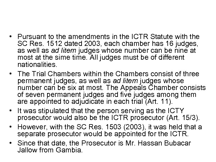  • Pursuant to the amendments in the ICTR Statute with the SC Res.