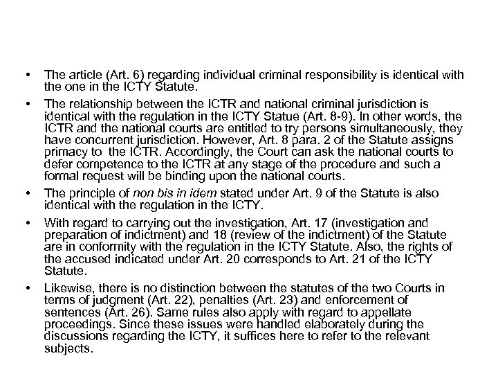  • • • The article (Art. 6) regarding individual criminal responsibility is identical