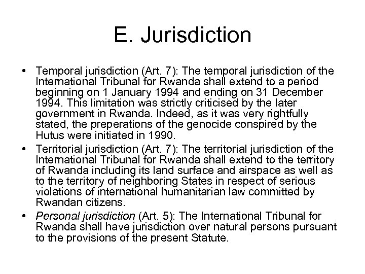 E. Jurisdiction • Temporal jurisdiction (Art. 7): The temporal jurisdiction of the International Tribunal