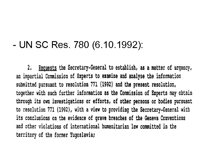 - UN SC Res. 780 (6. 10. 1992): 