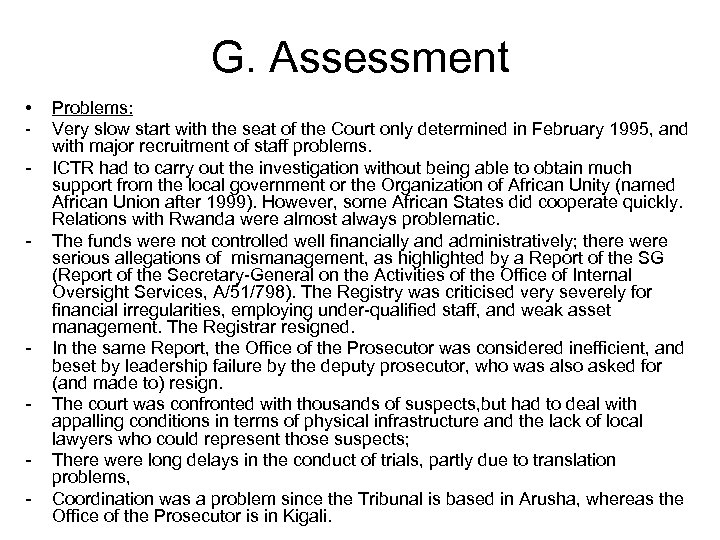 G. Assessment • Problems: - Very slow start with the seat of the Court