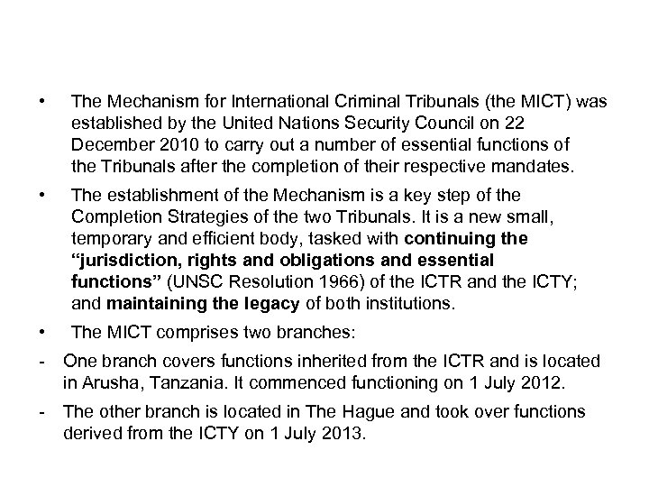  • The Mechanism for International Criminal Tribunals (the MICT) was established by the