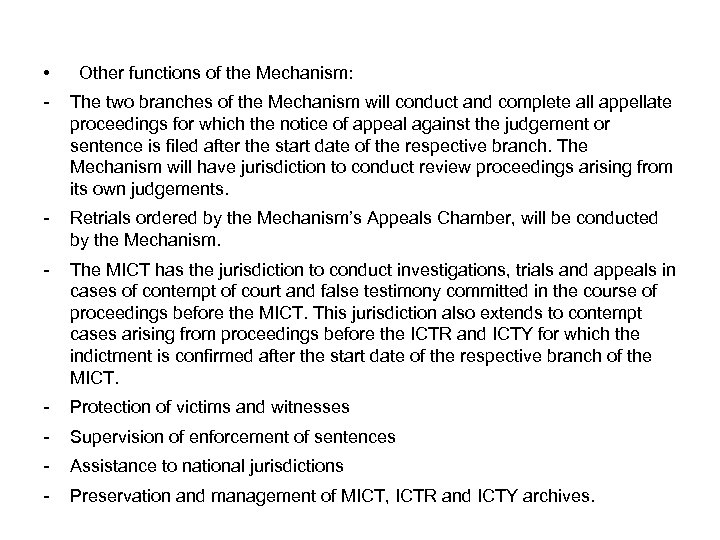  • Other functions of the Mechanism: - The two branches of the Mechanism