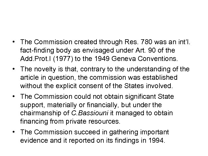  • The Commission created through Res. 780 was an int’l. fact-finding body as